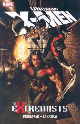 Uncanny X-Men: Uncanny X-men: The Extremists Extremists (Paperback)