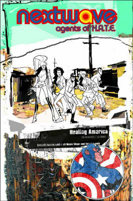 Nextwave: I Kick Your Face Vol. 2: Agents of H.A.T.E. - Premiere (Hardback)