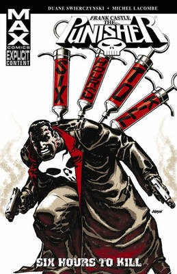 Punisher: Frank Castle Max - Six Hours To Kill (Paperback)