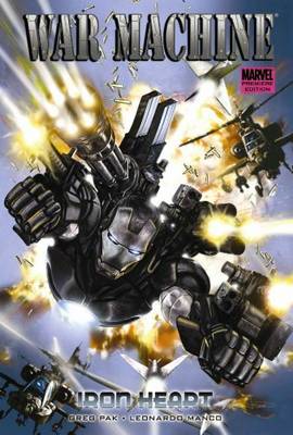 War Machine: Iron Heart Vol. 1 - Premiere (Hardback)