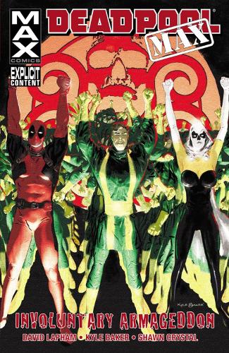 Deadpool Max: Deadpool Max: Involuntary Armageddon Involuntary Armageddon (Hardback)