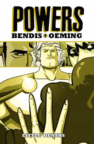 Powers: Powers Volume 3: Little Deaths Little Deaths Volume 3 (Hardback)