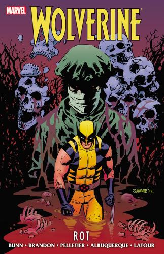 Wolverine: Wolverine: Rot Rot (Paperback)