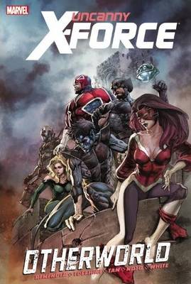 Uncanny X-force: Otherworld (Hardback)