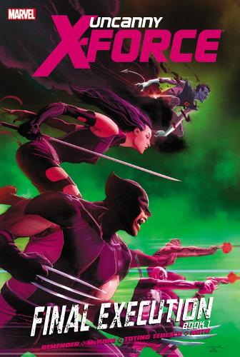 Uncanny X-force - Volume 6: Final Execution - Book 1 (Paperback)