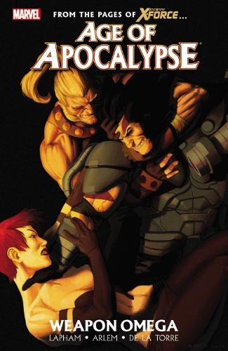 Age Of Apocalypse - Volume 2: Weapon Omega (Paperback)