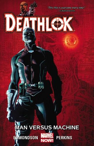 Deathlok Volume 2: Man Versus Machine (Paperback)