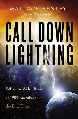 Call Down Lightning: What the Welsh Revival of 1904 Reveals About the Coming End Times (Paperback)