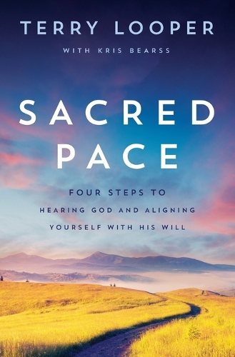 Sacred Pace: Four Steps to Hearing God and Aligning Yourself With His Will (Paperback)