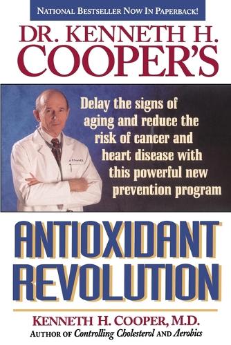 Dr. Kenneth H. Cooper's Antioxidant Revolution (Paperback)