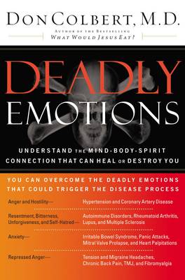 Deadly Emotions: Understand the Mind-Body-Spirit Connection That Can Heal or Destroy You (Paperback)