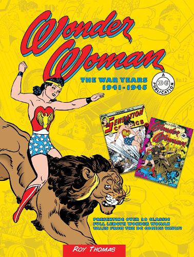 Wonder Woman: The War Years 1941-1945 - DC Comics: The War Years (Hardback)