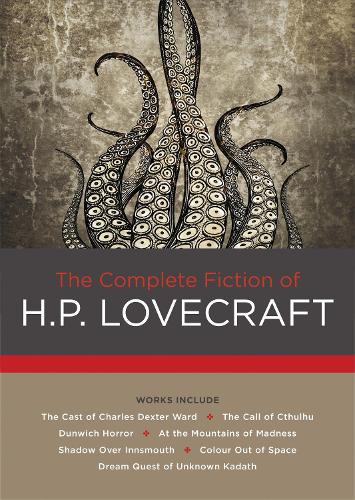 The Complete Fiction of H. P. Lovecraft by H. P. Lovecraft