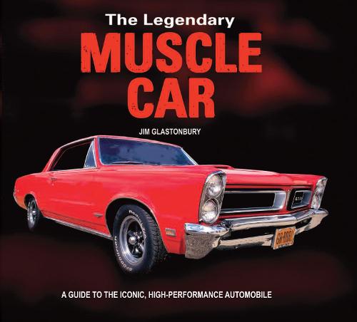 The Legendary Muscle Car: A guide to the iconic, high-performance automobile (Paperback)