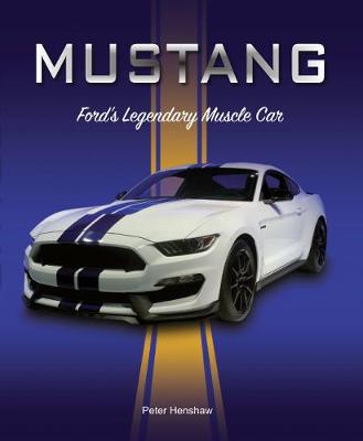Mustang: Ford's Legendary Muscle Car (Hardback)
