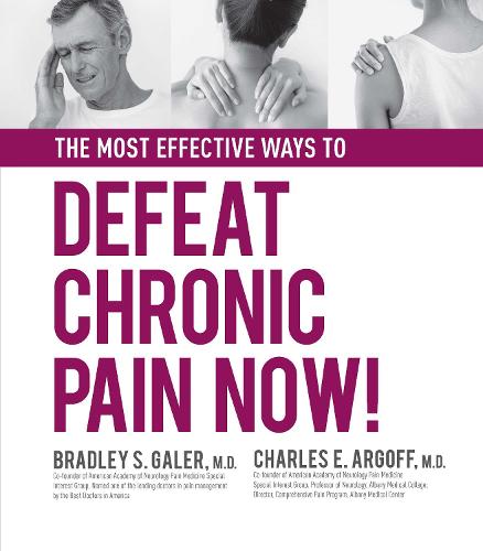 The Most Effective Ways to Defeat Chronic Pain Now (Hardback)