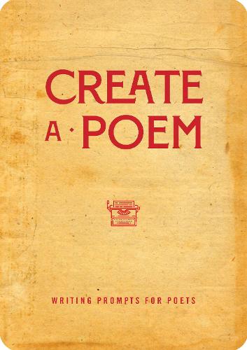Create a Poem: Writing Prompts for Poets - Creative Keepsakes 21 (Paperback)