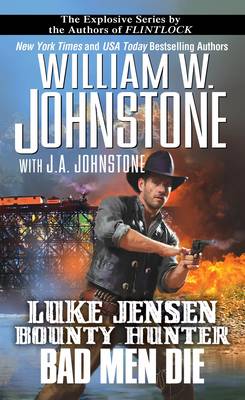 Luke Jensen, Bounty Hunter Bad Men Die (Paperback)