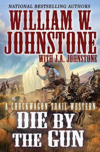 Die by the Gun - A Chuckwagon Trail Western (Paperback)