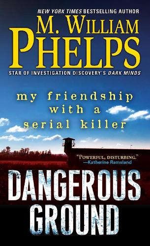 Dangerous Ground: My Friendship with a Serial Killer (Paperback)