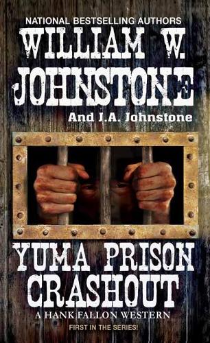 Yuma Prison Crashout - A Hank Fallon Western (Paperback)