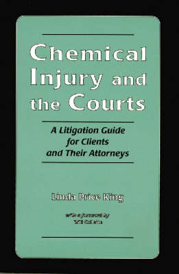 Chemical Injury and the Courts: A Litigation Guide for Clients and Their Attorneys (Paperback)