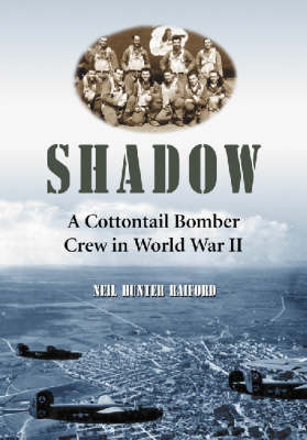 Shadow: A Cottontail Bomber Crew in World War II (Hardback)