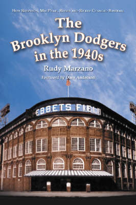 The Brooklyn Dodgers in the 1940s: How Robinson, MacPhail, Reiser and Rickey Changed Baseball (Paperback)