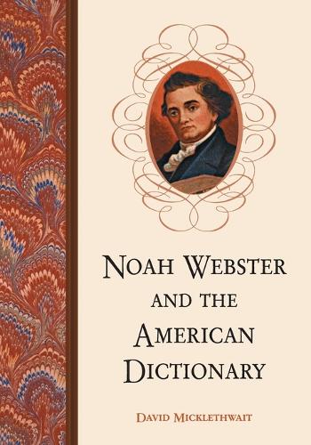 Noah Webster and the American Dictionary (Paperback)