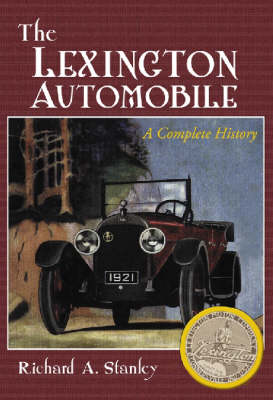 The Lexington Automobile: A Complete History (Hardback)