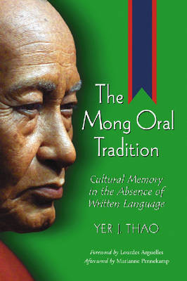 The Mong Oral Tradition: Cultural Memory in the Absence of Written Language (Paperback)