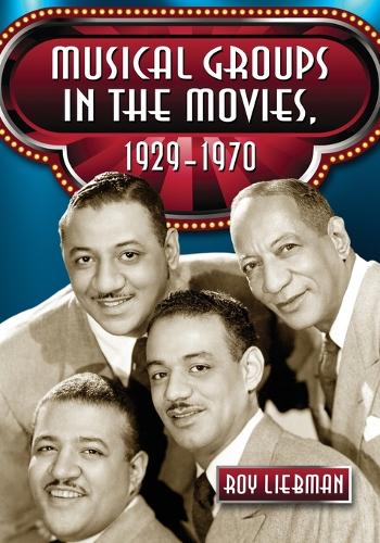 Musical Groups in the Movies, 1929-1970 (Paperback)