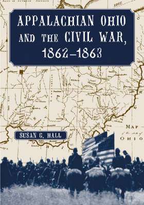 Appalachian Ohio and the Civil War, 1862-1863 (Paperback)