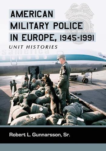 American Military Police in Europe, 1945-1991: Unit Histories (Paperback)