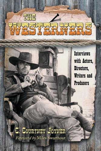 The Westerners: Interviews with Actors, Directors, Writers and Producers (Paperback)