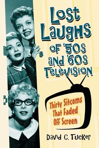 Lost Laughs of '50s and '60s Television (Paperback)