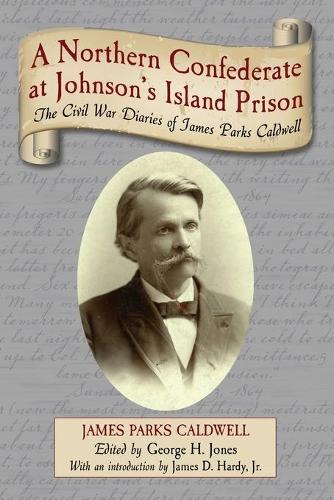 A NORTHERN CONFEDERATE IN CAPTIVITY (Paperback)