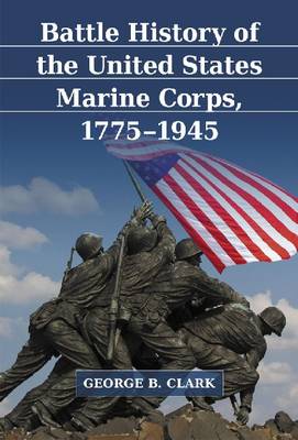 Battle History of the United States Marine Corps, 1775-1945 (Hardback)