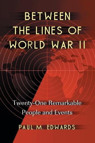 Between the Lines of World War II (Paperback)