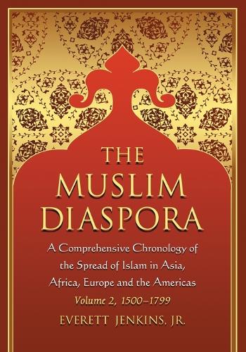 The The Muslim Diaspora: The Muslim Diaspora (Volume 2, 1500-1799) 1500-1799 Volume2 (Paperback)