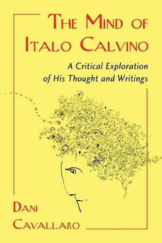 The Mind of Italo Calvino: A Critical Exploration of His Thought and Writings (Paperback)