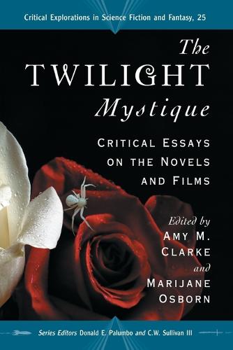 The 'Twilight' Mystique: Critical Essays on the Novels and Films (Paperback)