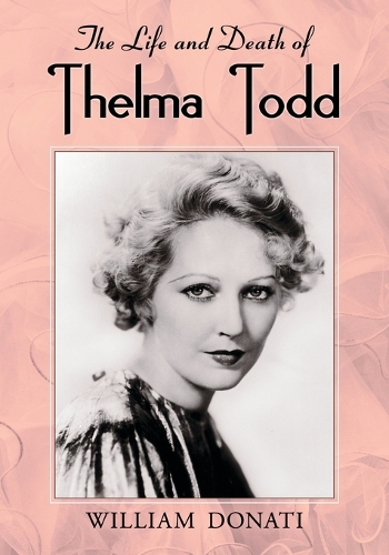The Life and Death of Thelma Todd (Paperback)