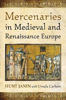Mercenaries in Medieval and Renaissance Europe (Paperback)