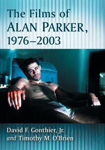 The Films of Alan Parker, 1976-2003 (Paperback)