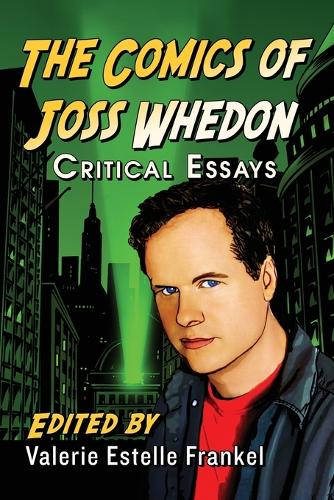 The Comics of Joss Whedon: Critical Essays (Paperback)