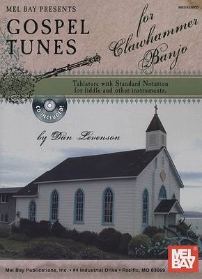 Gospel Tunes for Clawhammer Banjo: Tablature with Standard Notation for Fiddle and Other Instruments (Paperback)