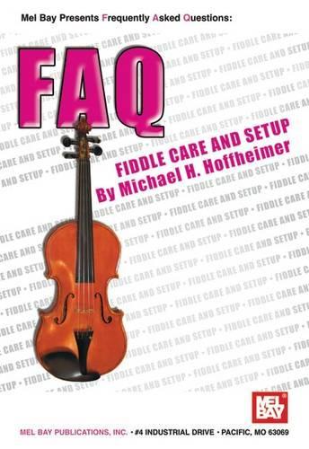 Fiddle Care and Setup - FAQ (Paperback)