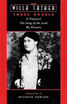 Three Novels: "O Pioneers!", "Song of the Lark", "My Antonia" (Paperback)