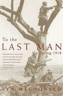 To the Last Man: Spring 1918 (Paperback)